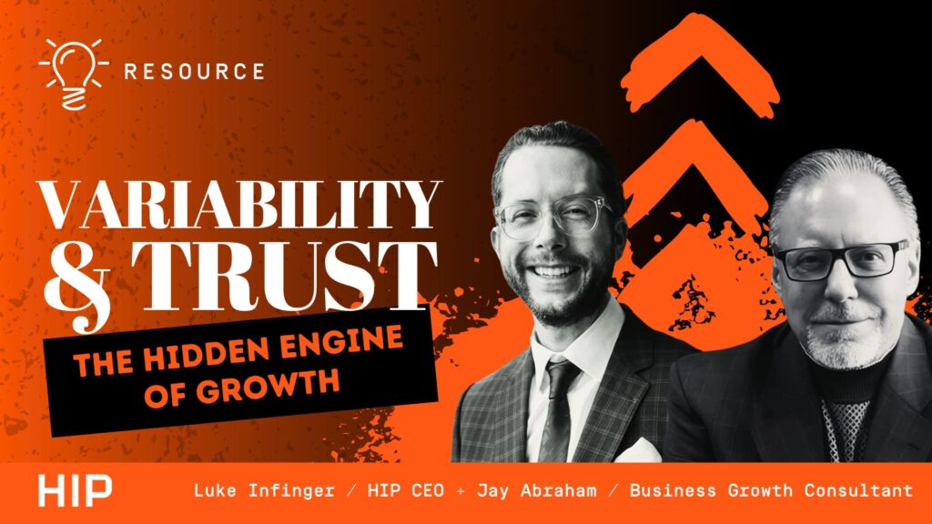Variability & Trust The Hidden Engine of Growth - Luke Infinger & Jay Abraham - Blog