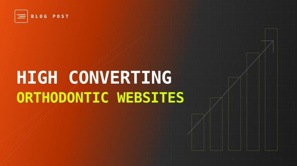 High Converting Orthodontic Websites